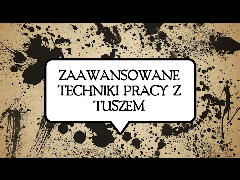 Zaawansowane techniki pracy z tuszem